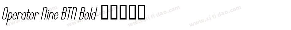 Operator Nine BTN Bold字体转换